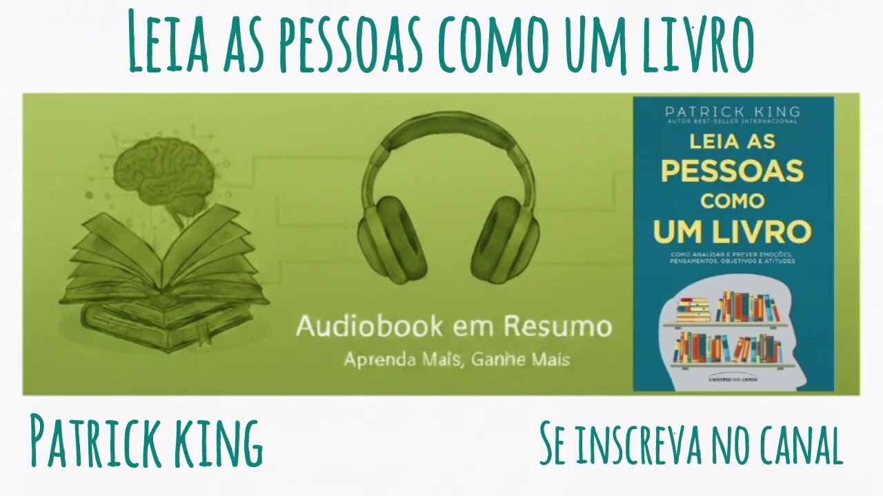 Resumo - Livro Leia As Pessoas Como Um Livro - Patrick King