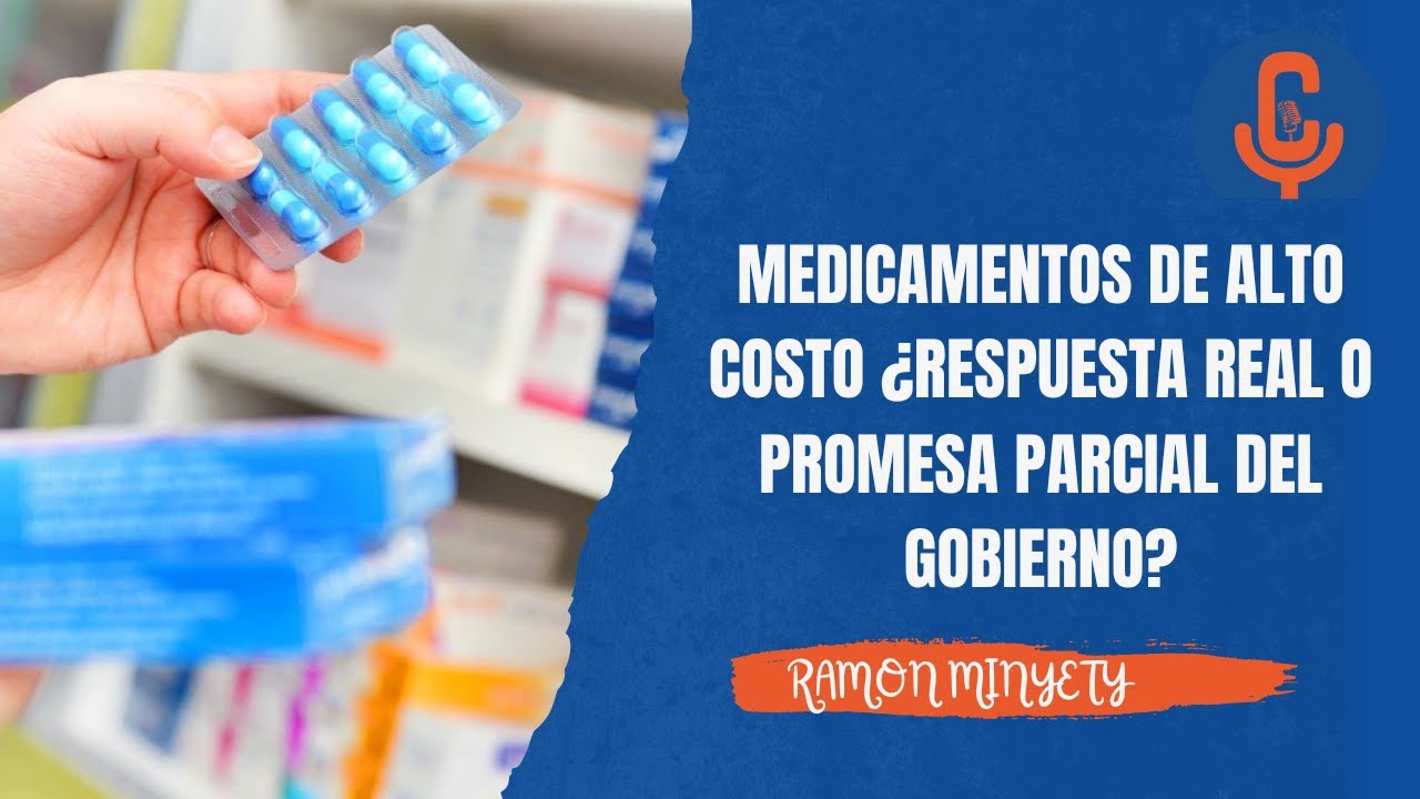 Medicamentos de alto costo: ¿respuesta real o promesa parcial del gobierno?