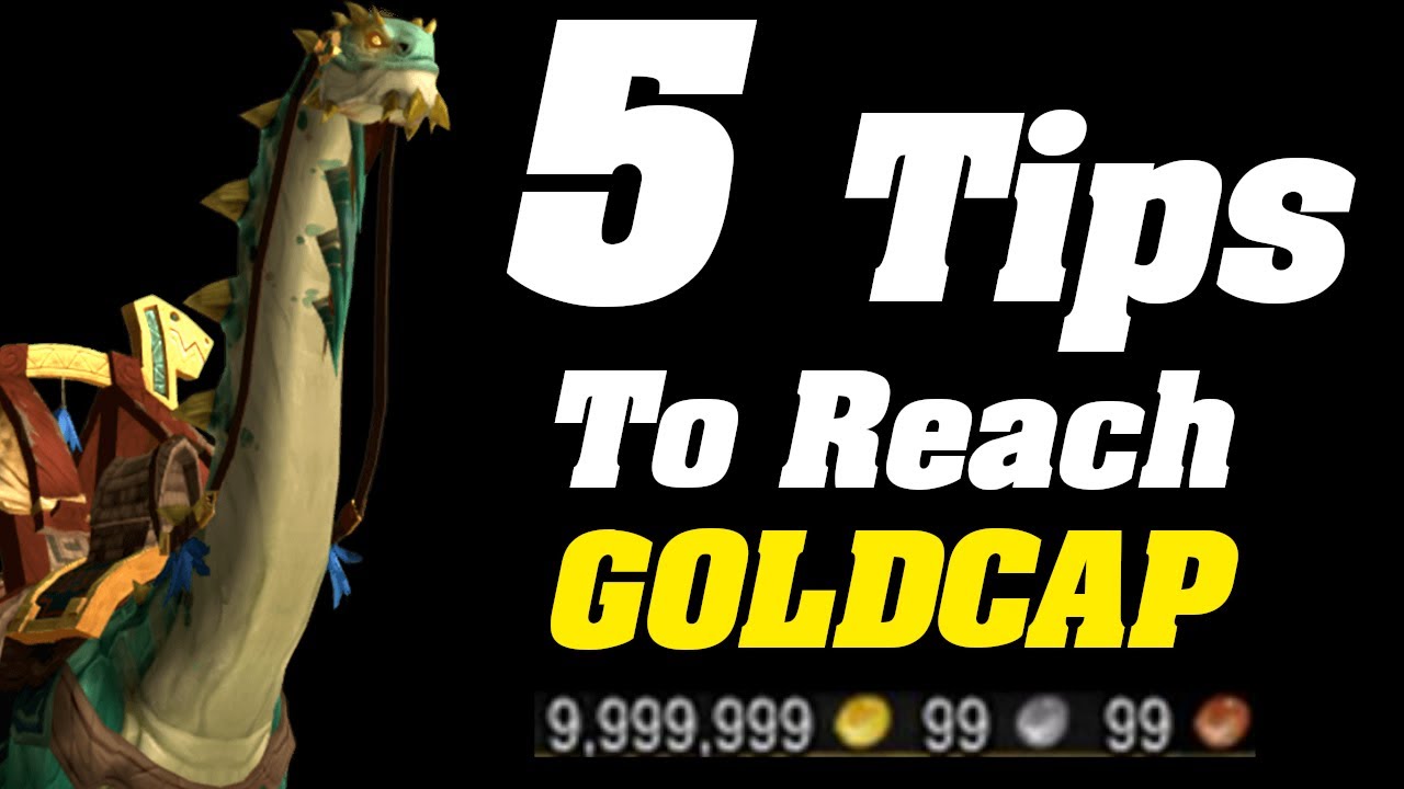 WoW: 5 Tips To get You GOLDCAPPED