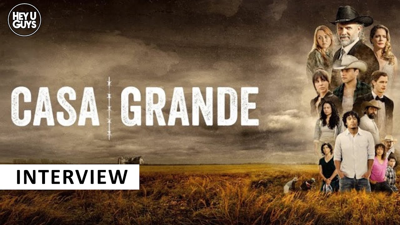 Casa Grande - our biggest junket EVER? The cast & crew on the spirit of adventure & female voices