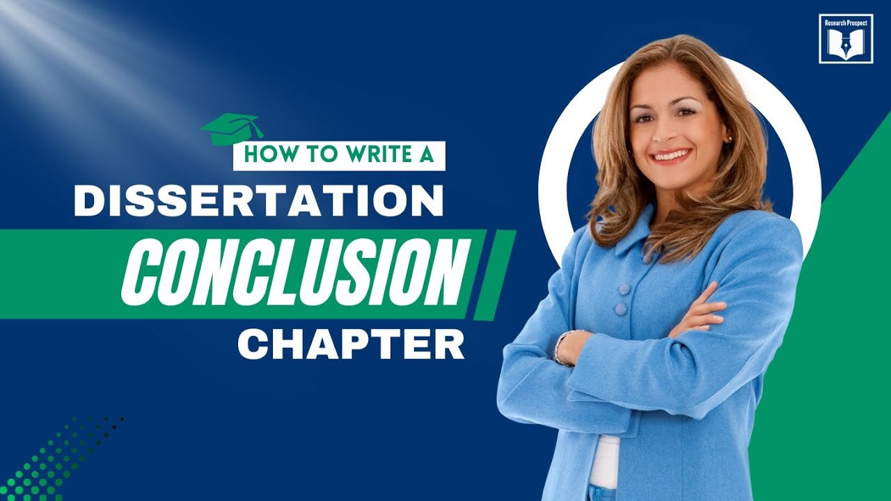 How to Write a Dissertation Conclusion Chapter: 5 Easy Steps (with Examples) RP