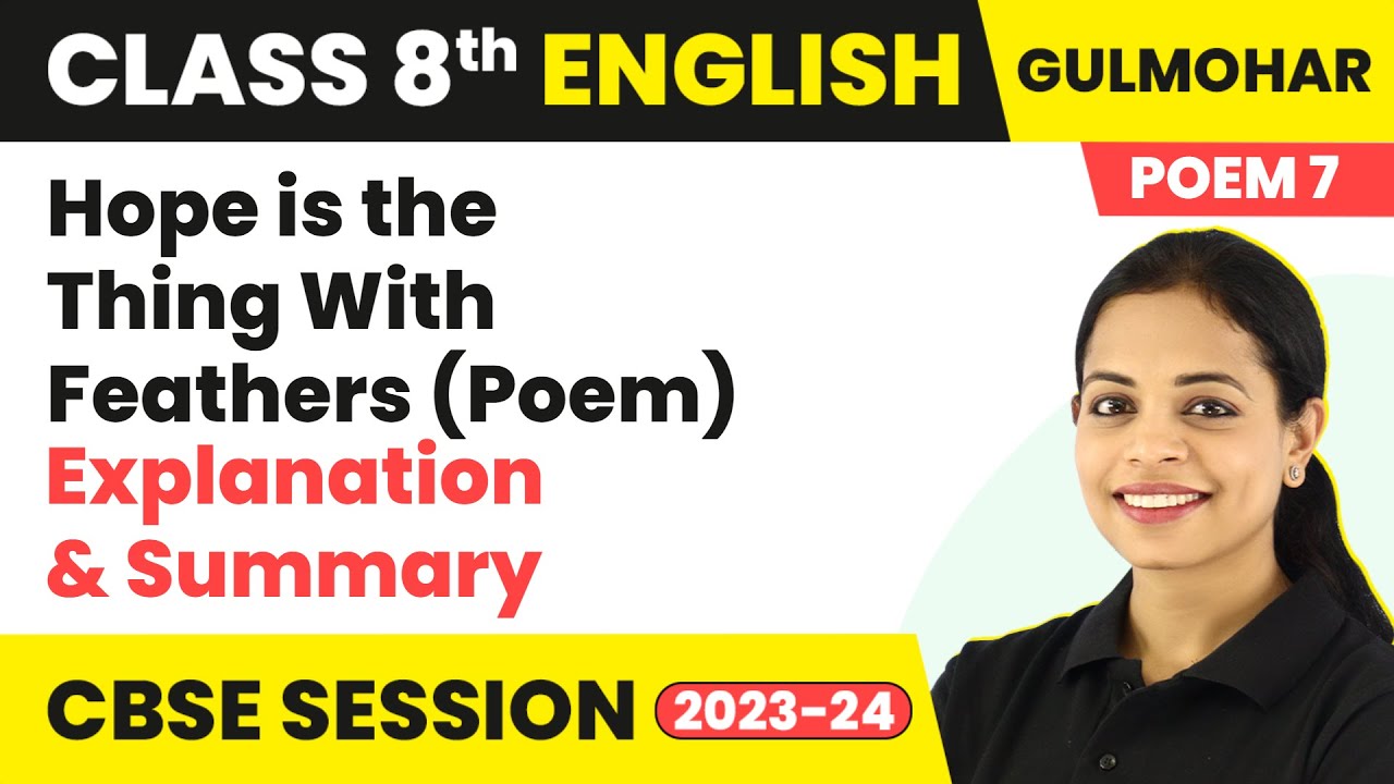 Gulmohar Class 8 English Unit 7 | Hope is the Thing With Feathers (Poem) - Explanation & Summary
