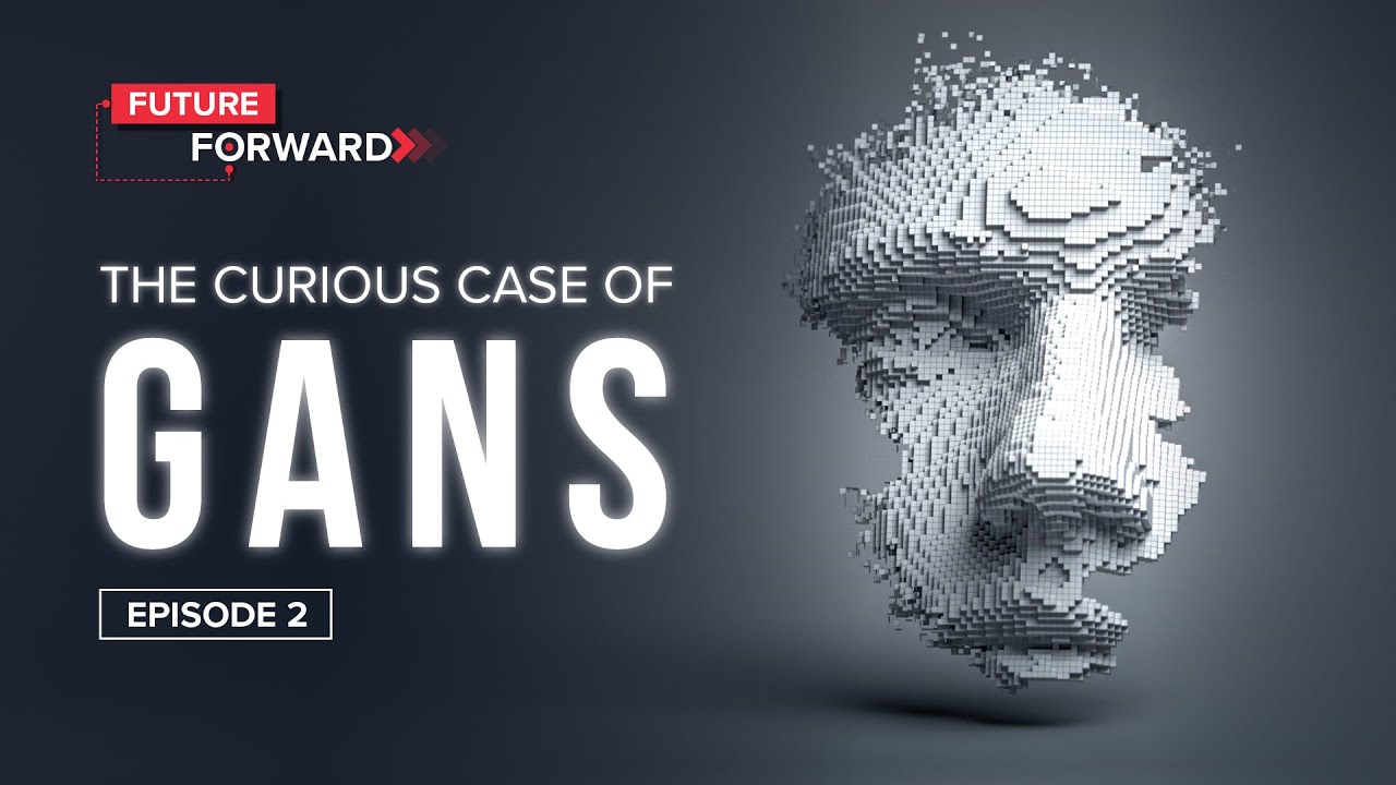 The curious case of GANS | #upGrad - Future Forward
