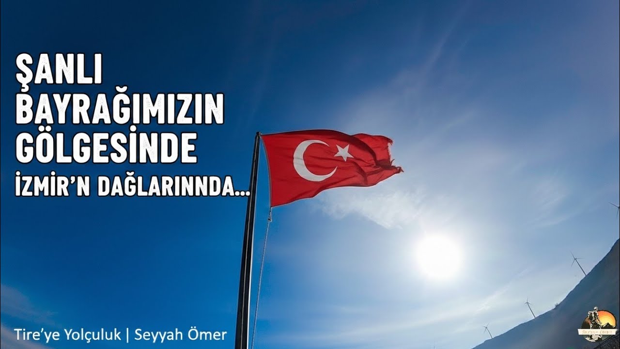 İzmir Dağlarında Bir Ay Yıldız: Tire'ye Yolculuk Bölüm:592@gezginnecip 