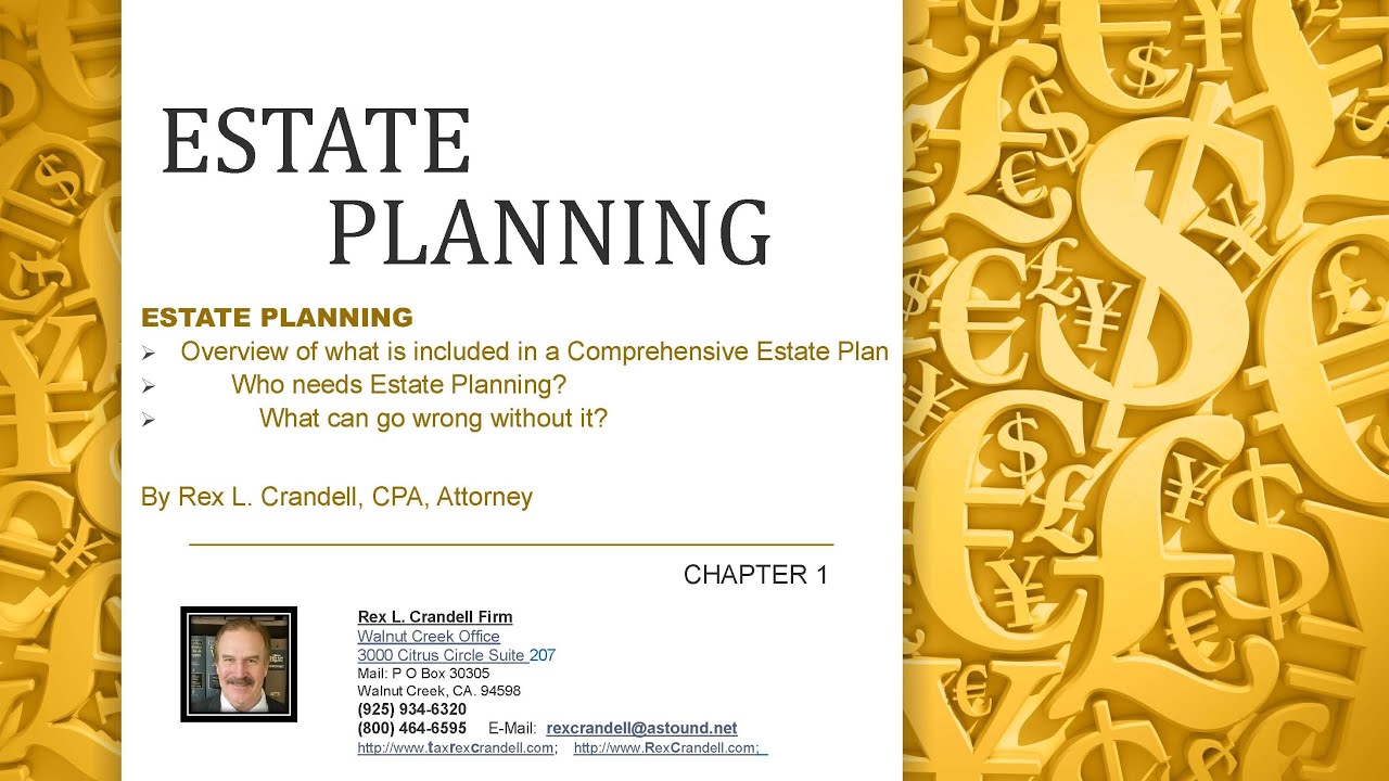 ESTATE PLANNING #1 Who Needs Estate Planning in California and What Can Go Wrong if Not Right.