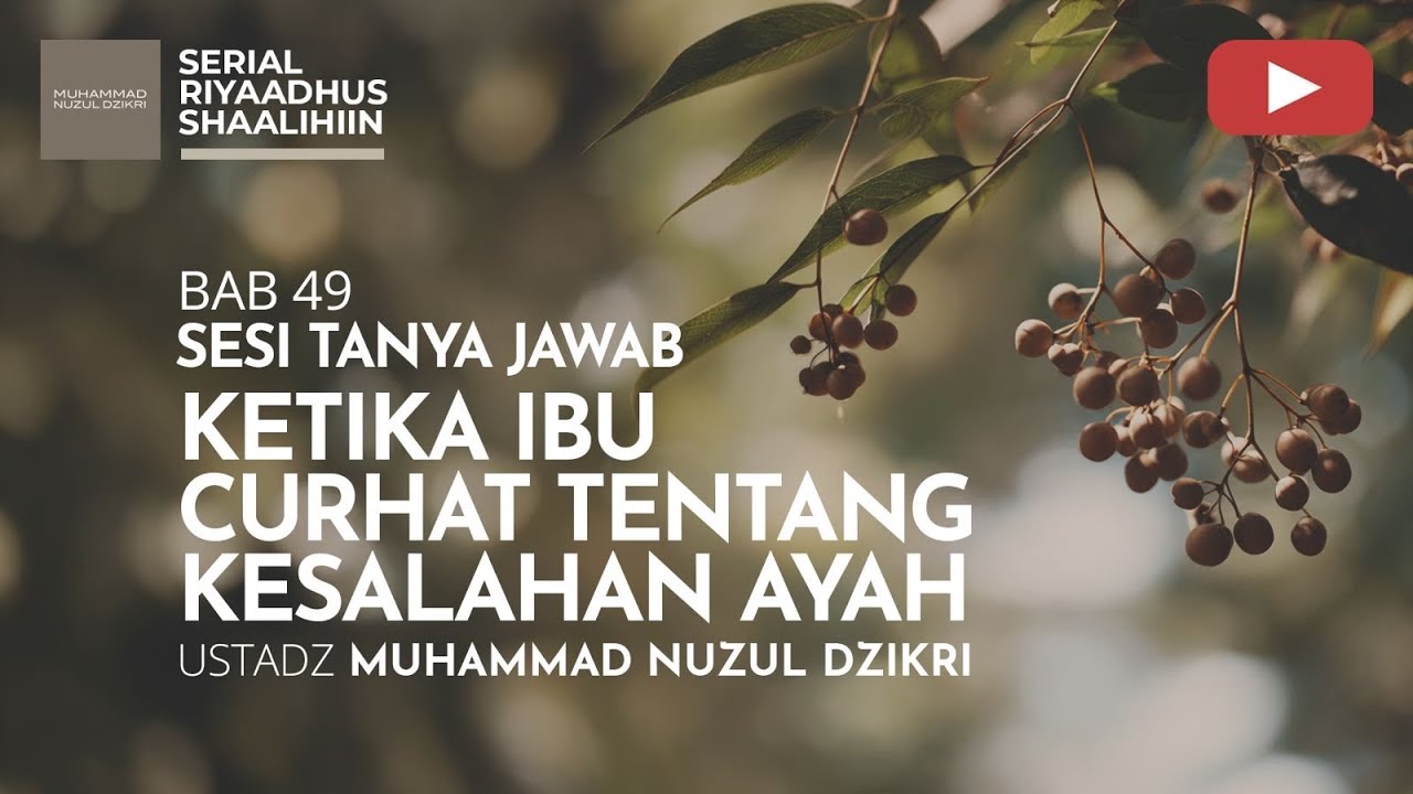 1846. KETIKA IBU CURHAT TENTANG KESALAHAN AYAH | Tanya Jawab | Ustadz Muhammad Nuzul Dzikri
