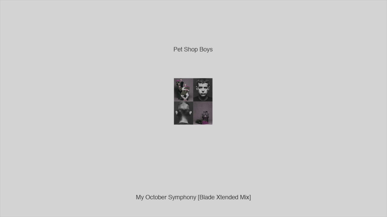 Pet Shop Boys - My October Symphony (Blade Xtended Mix)
