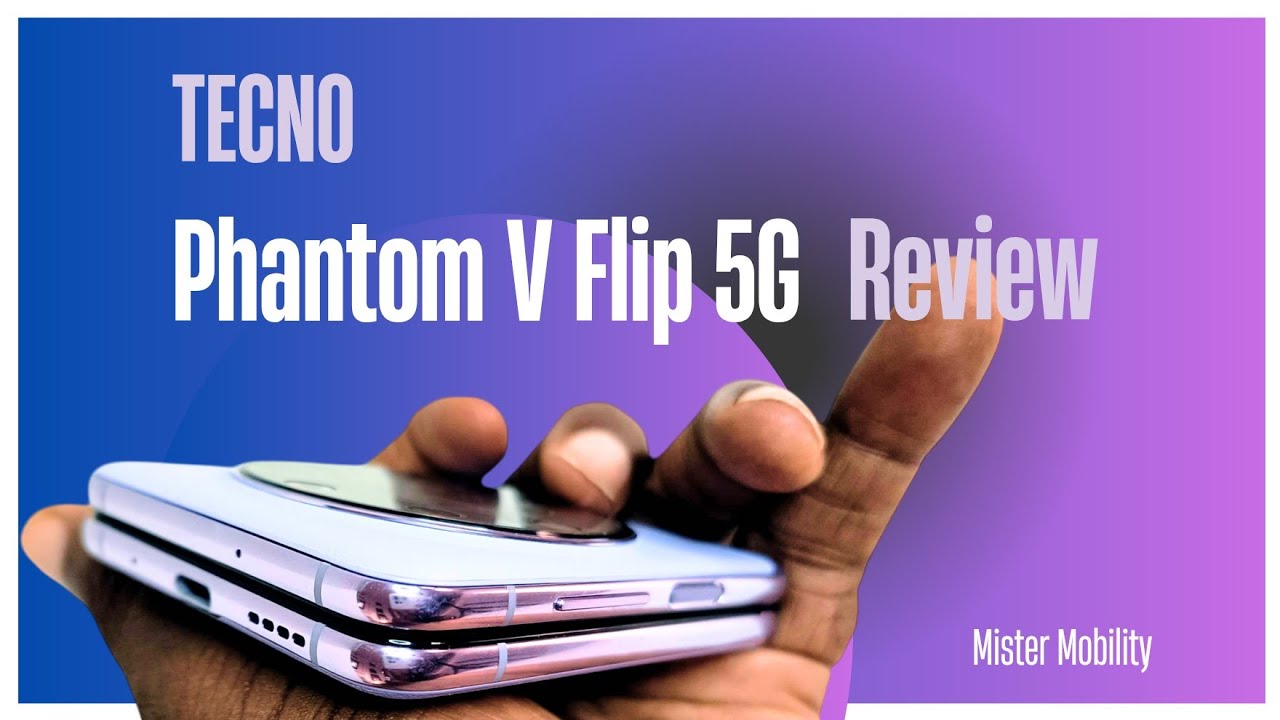 TECNO Phantom V Flip 5G Review: The Cheapest Foldable Phone