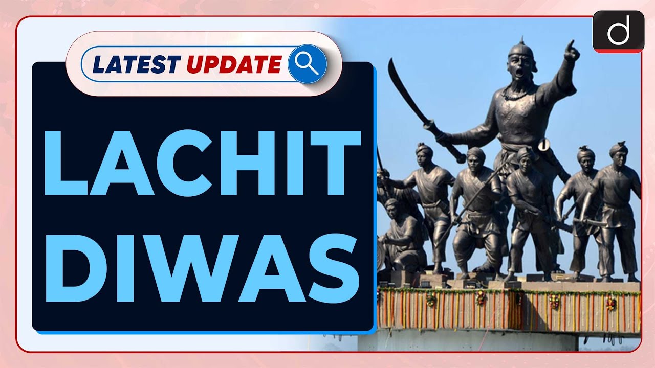 Lachit Diwas | Latest update | Drishti IAS English