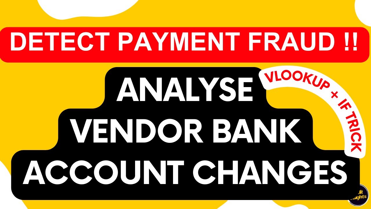 💳 Vendor Bank Account Changes 🕵️&zwj;♂️ | Audit Analytics to Detect Payment Fraud in Excel
