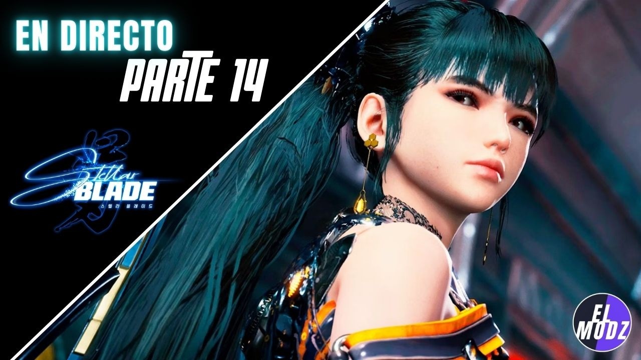 Finalmente le Damos Fin a la Historia de Eve - Stellar Blade FINAL | El Modz Juega