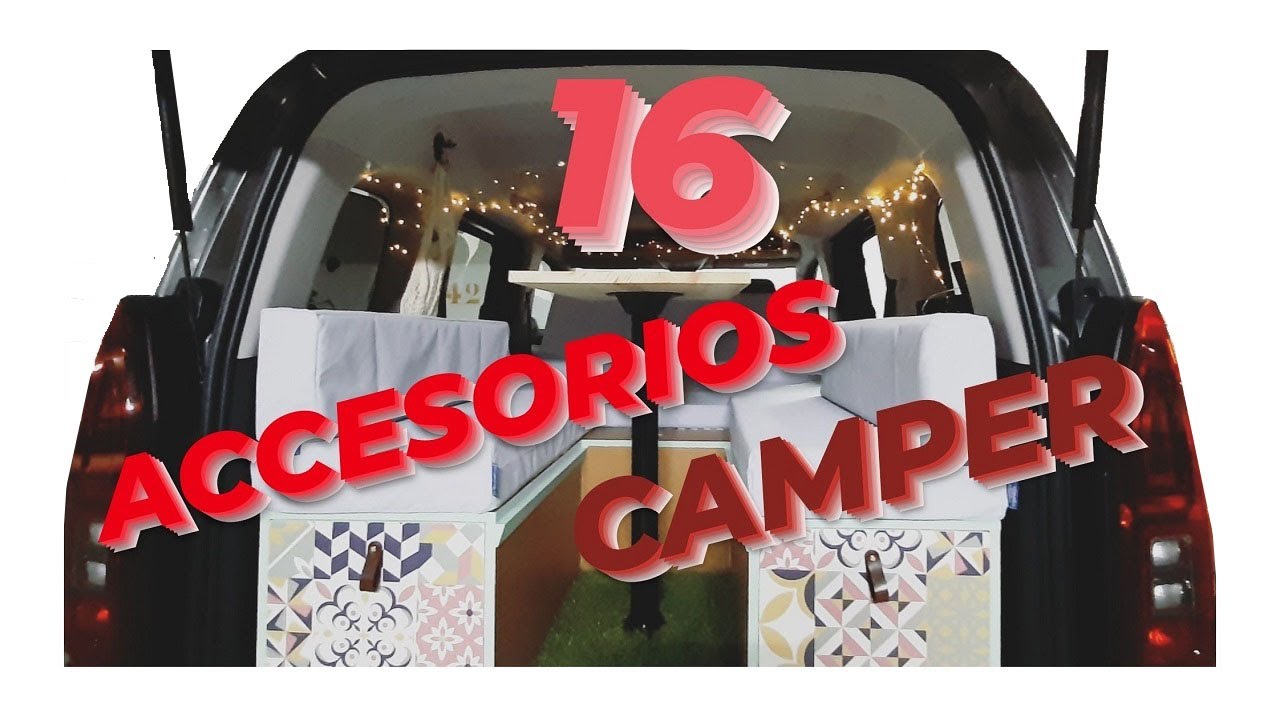 ▶️ 16 ACCESORIOS para MINI CAMPER 🚐 2020 !!!!!
