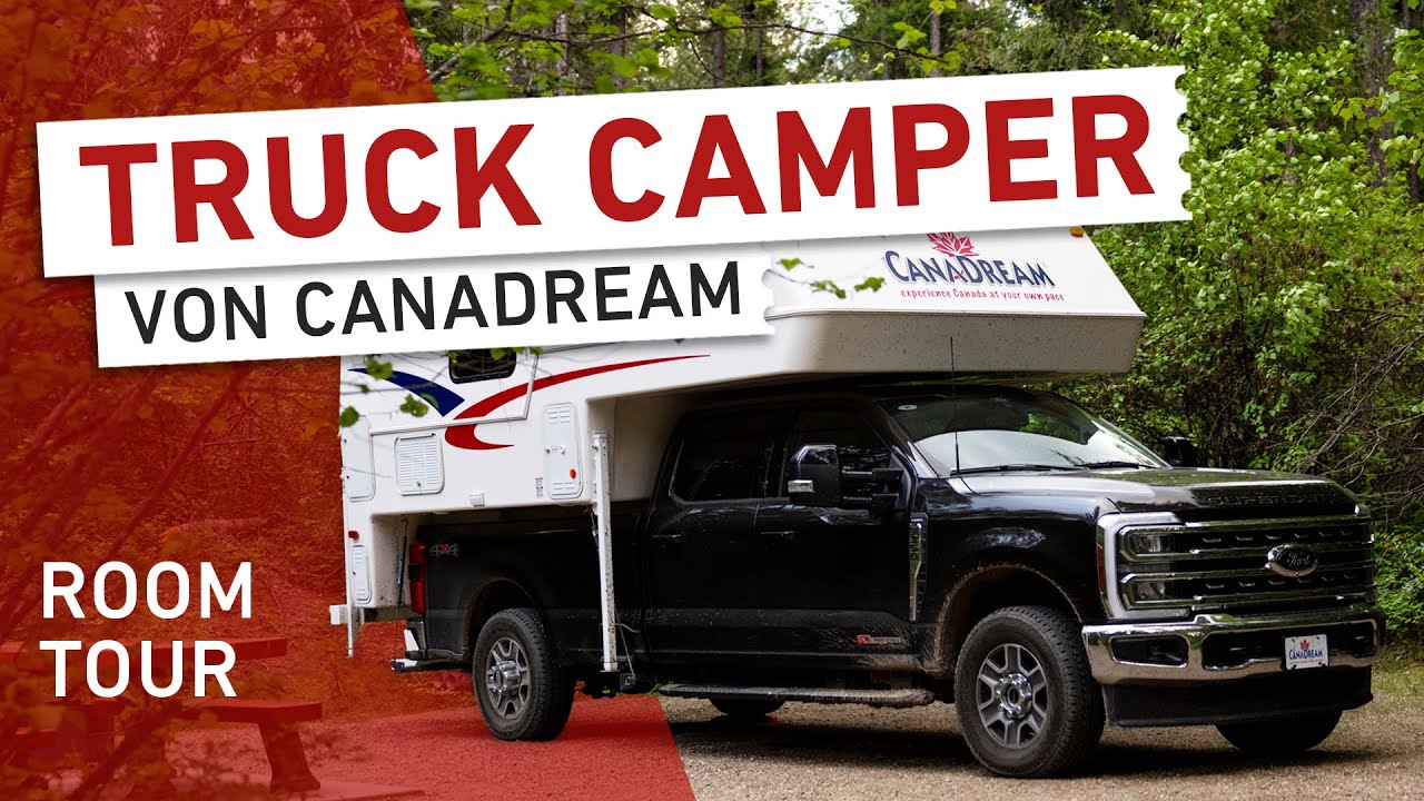 Maxi Truck Camper von CanaDream - Roomtour im Detail vorgestellt! 🚐✨ | CANUSA