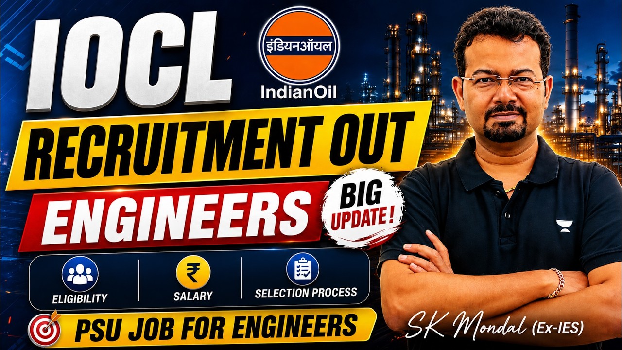 🚨 IOCL Recruitment 2026 OUT! Big Opportunity for Engineers | Complete Details By SK Mondal (Ex-IES)
