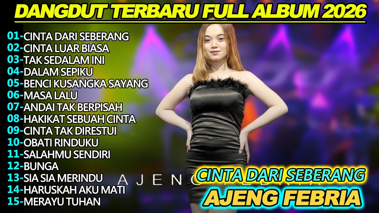 CINTA DARI SEBERANG AJENG FEBRIA DANGDUT KOPLO FULL ALBUM TERBARU 2025