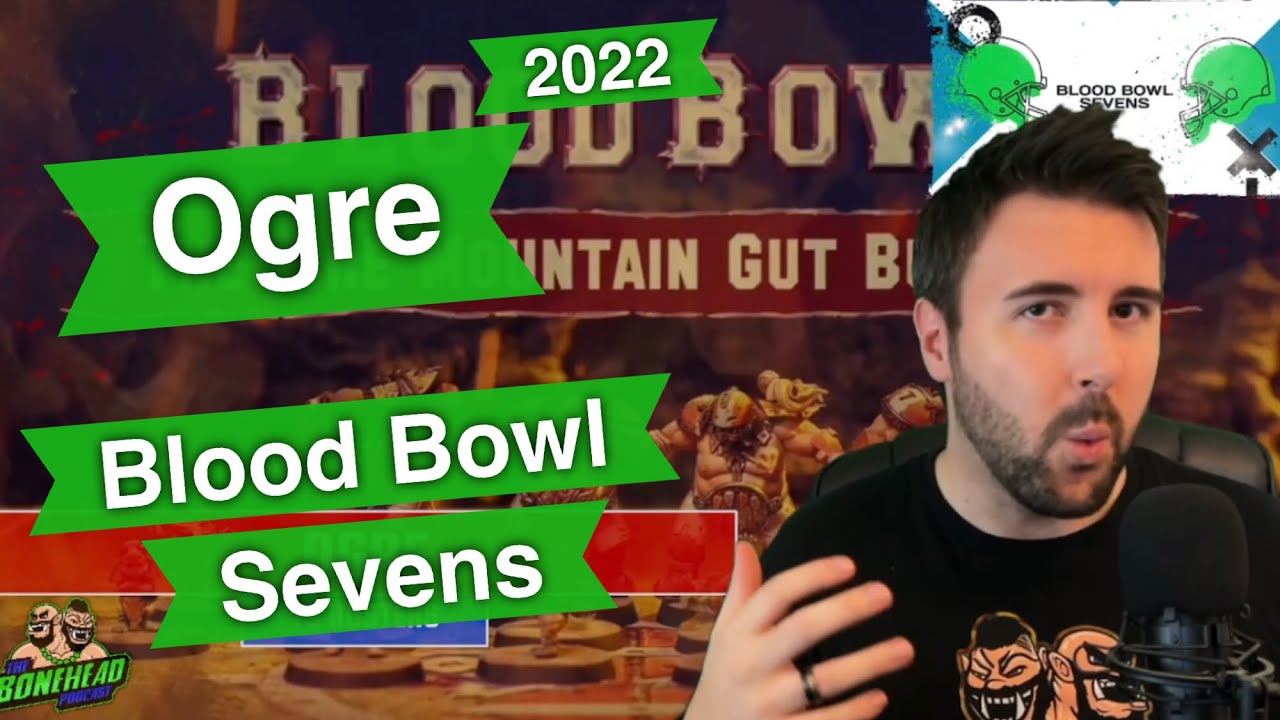 Руководство по Ogre Blood Bowl Sevens (обновление Deathzone) — Blood Bowl 2020 (подкаст Bonehead)