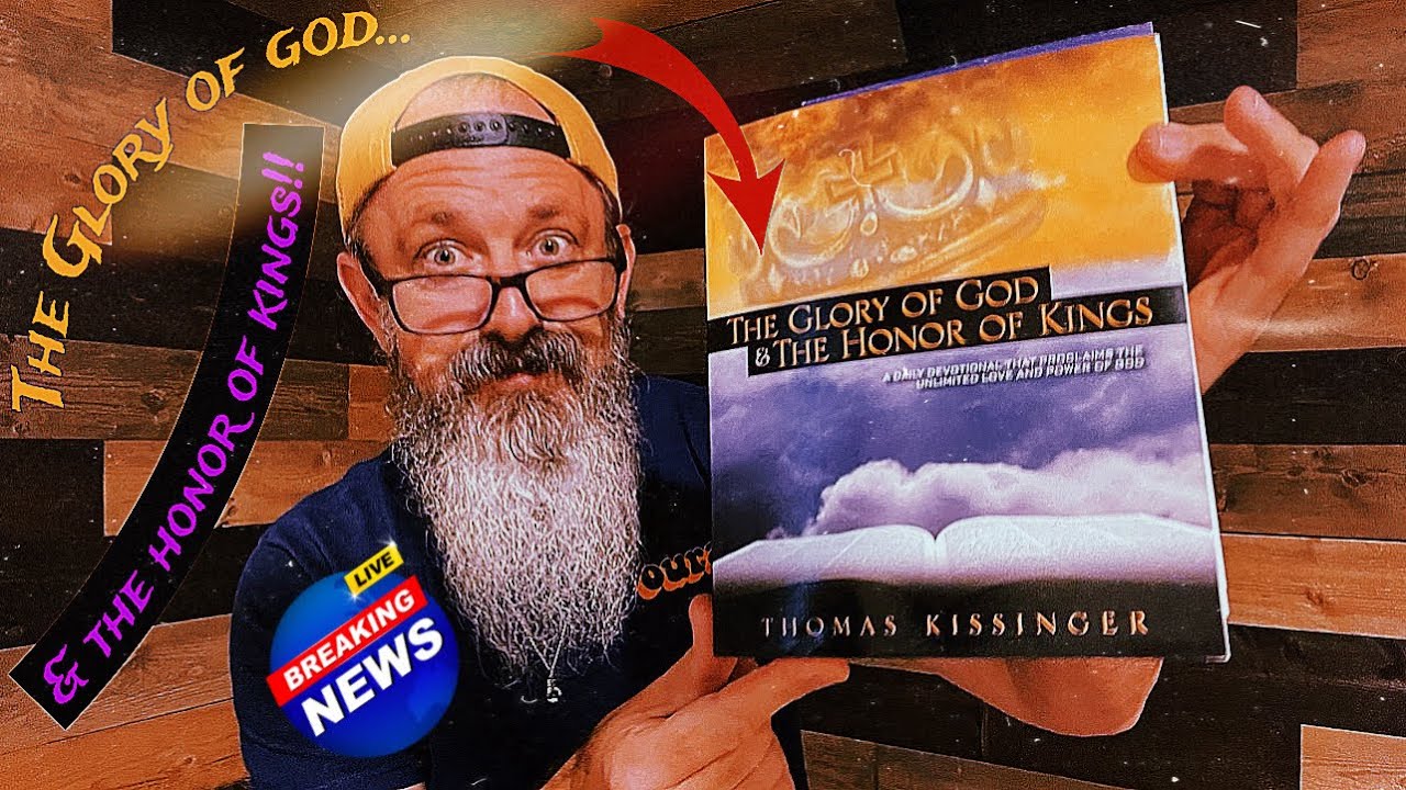 The Glory Of God & The Honor Of Kings / A Quote From George Hawtin!