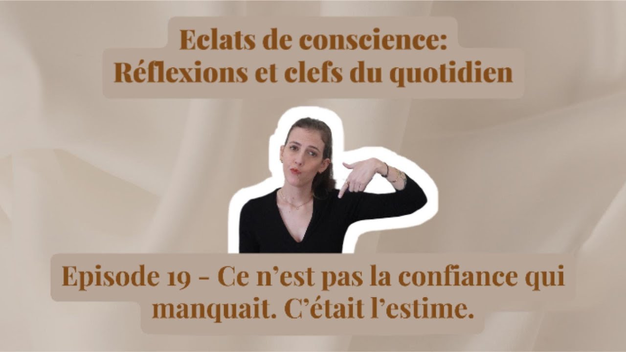 Ce n'est pas la confiance qui manquait. C'était l'estime...