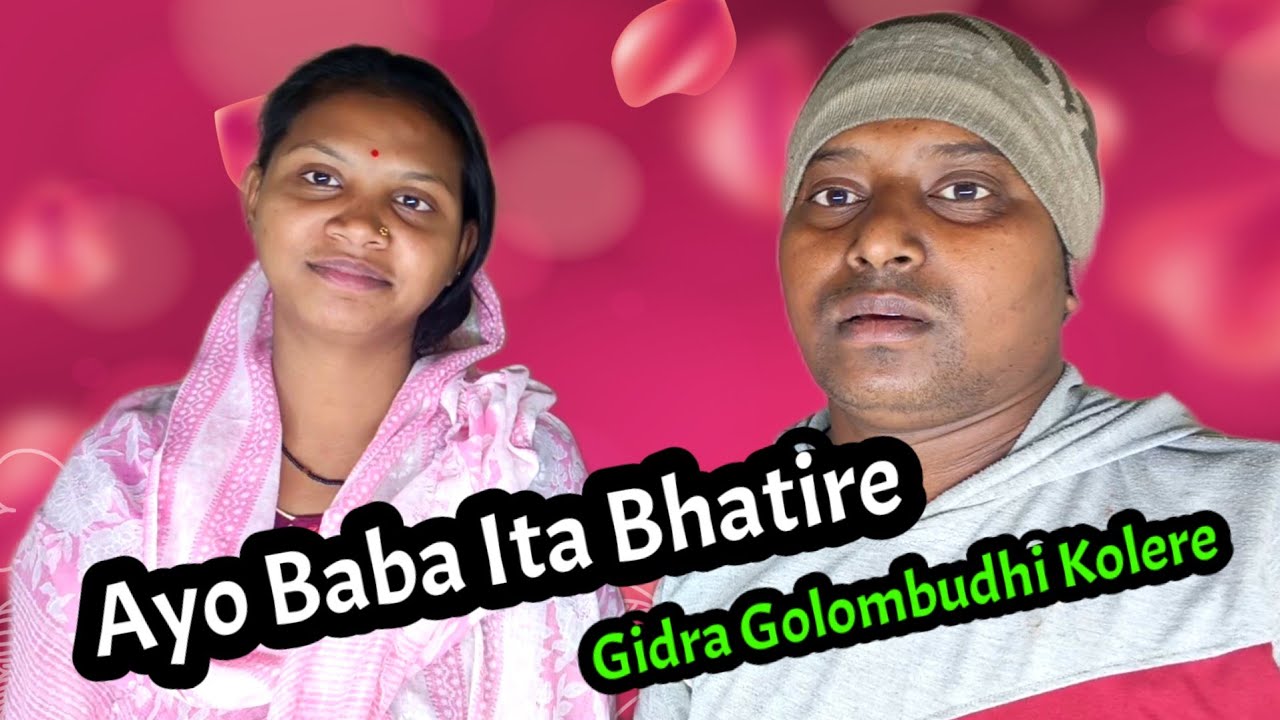Ayo Baba Ita Bhature Gidra GolomBudhi Kolere/New Santali Video/Bahadur Soren 