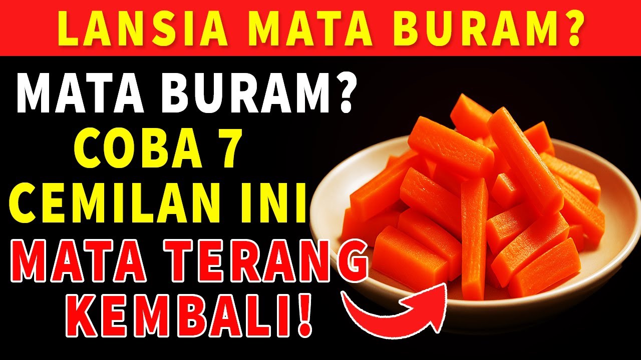 MATA LANSIA BURAM? Ungkap 7 CEMILAN AJAIB yang Bikin Mata Terang Lagi!