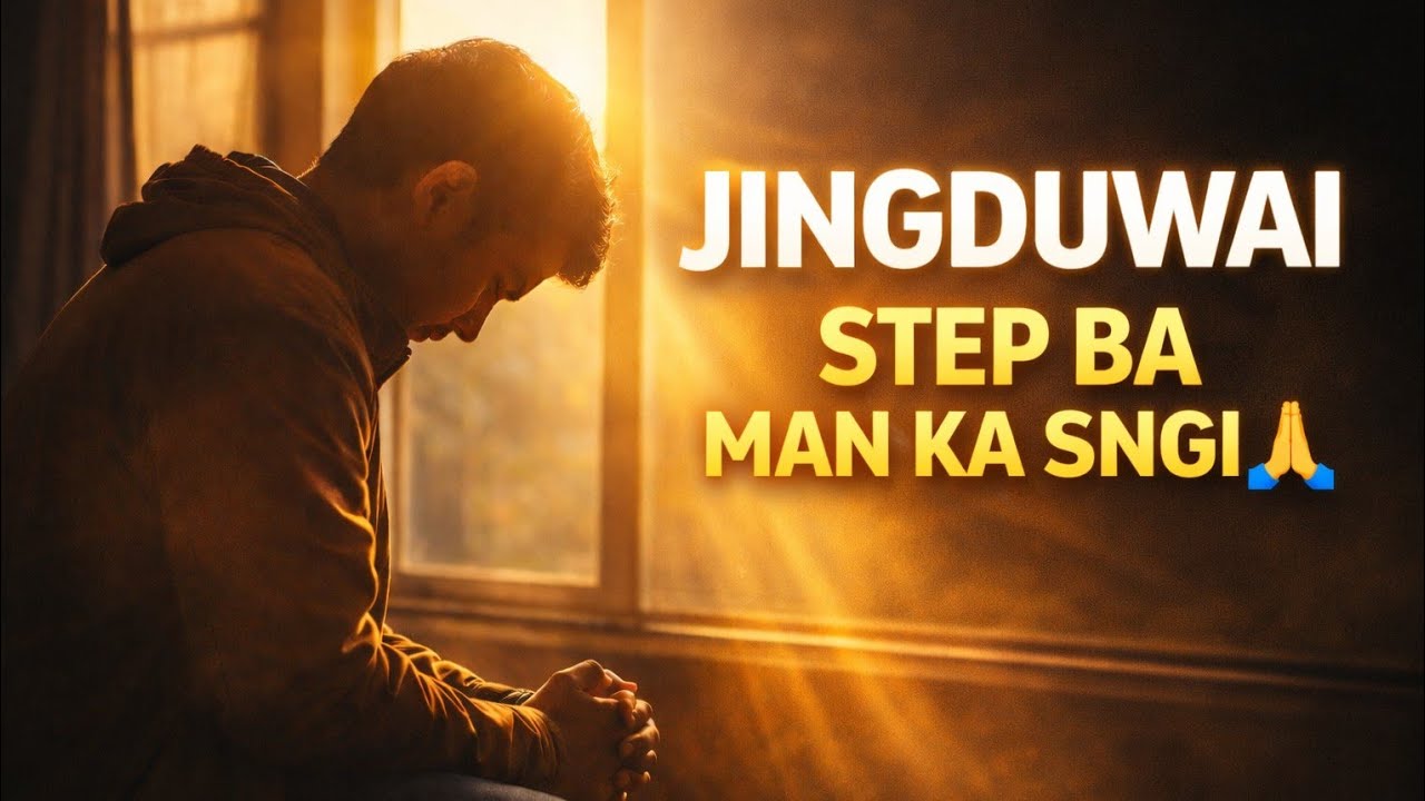​🙏 Jingduwai Step Ba Man Ka Sngi | Morning Prayer