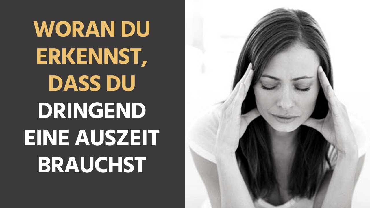 Woran du erkennst, dass du dringend eine Auszeit brauchst