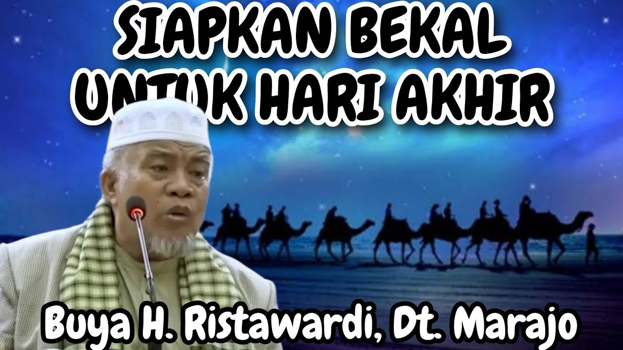 SIAPKAN BEKAL UNTUK HARI AKHIR | SABANA PADEK CERAMAH BUYA H RISTAWARDI DT MARAJO