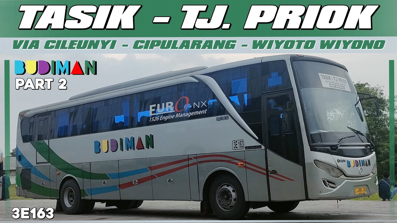 BUDIMAN (TASIK - TANJUNG PRIOK) || Berangkat Menjelang Siang, Sampai Sebelum Malam!!! || Part 2