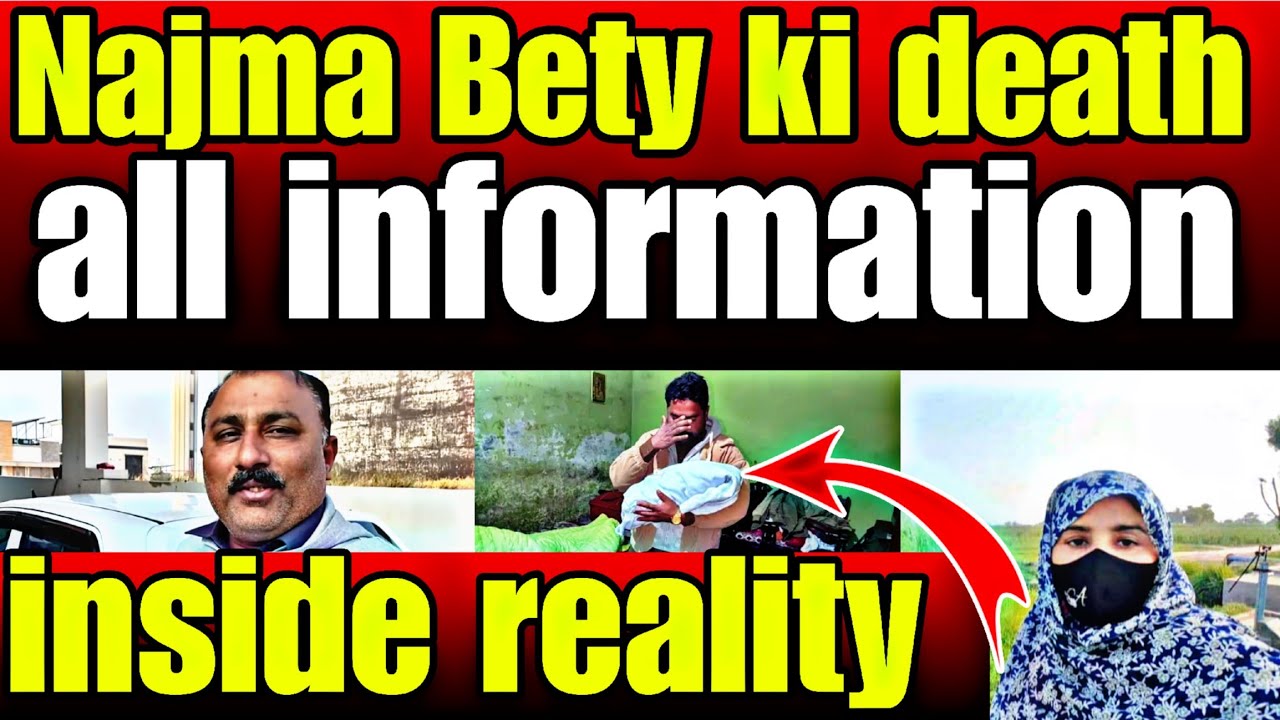 Najma k bachy ki de@th- All information inside reality