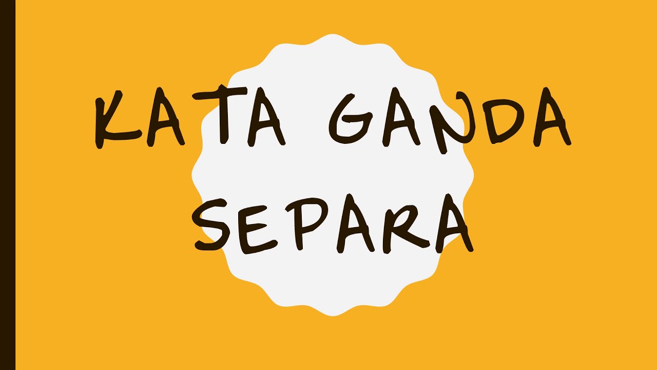 KATA GANDA SEPARA