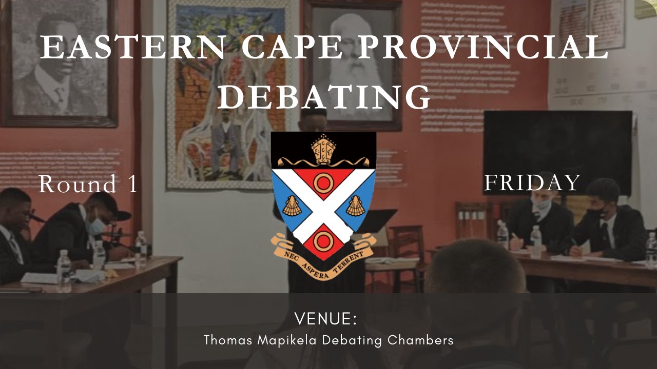 Eastern Cape Provincial Debating - Round 1