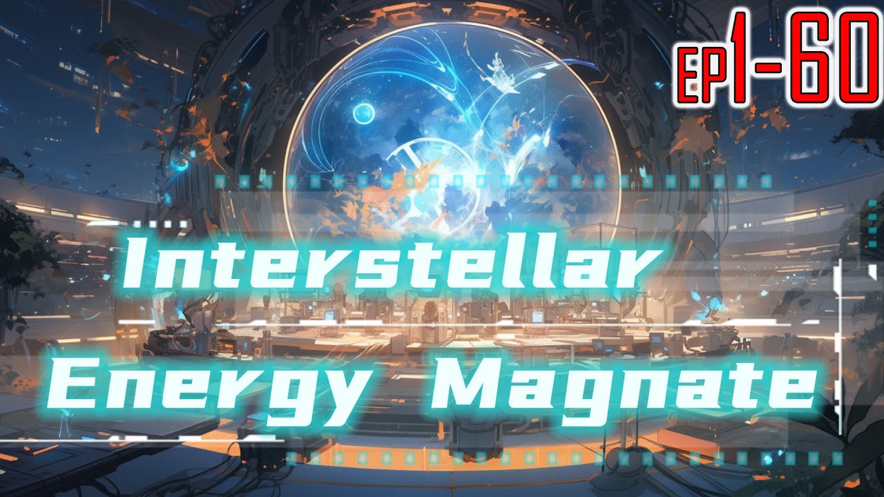 EP1~60 Interstellar Energy Magnate