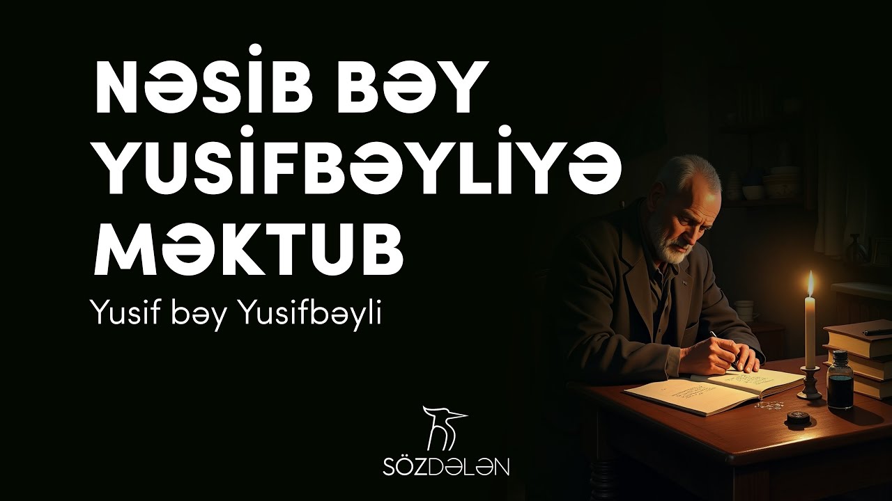 Nəsib bəy Yusifbəyliyə məktub | Yusif bəy Yusifbəyli | Sözdələn