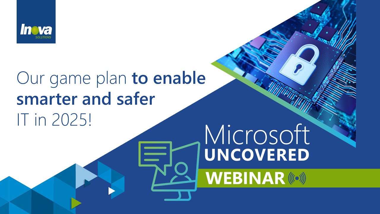 Recording - Microsoft Uncovered – Our game plan to enable smarter and safer IT in 2025