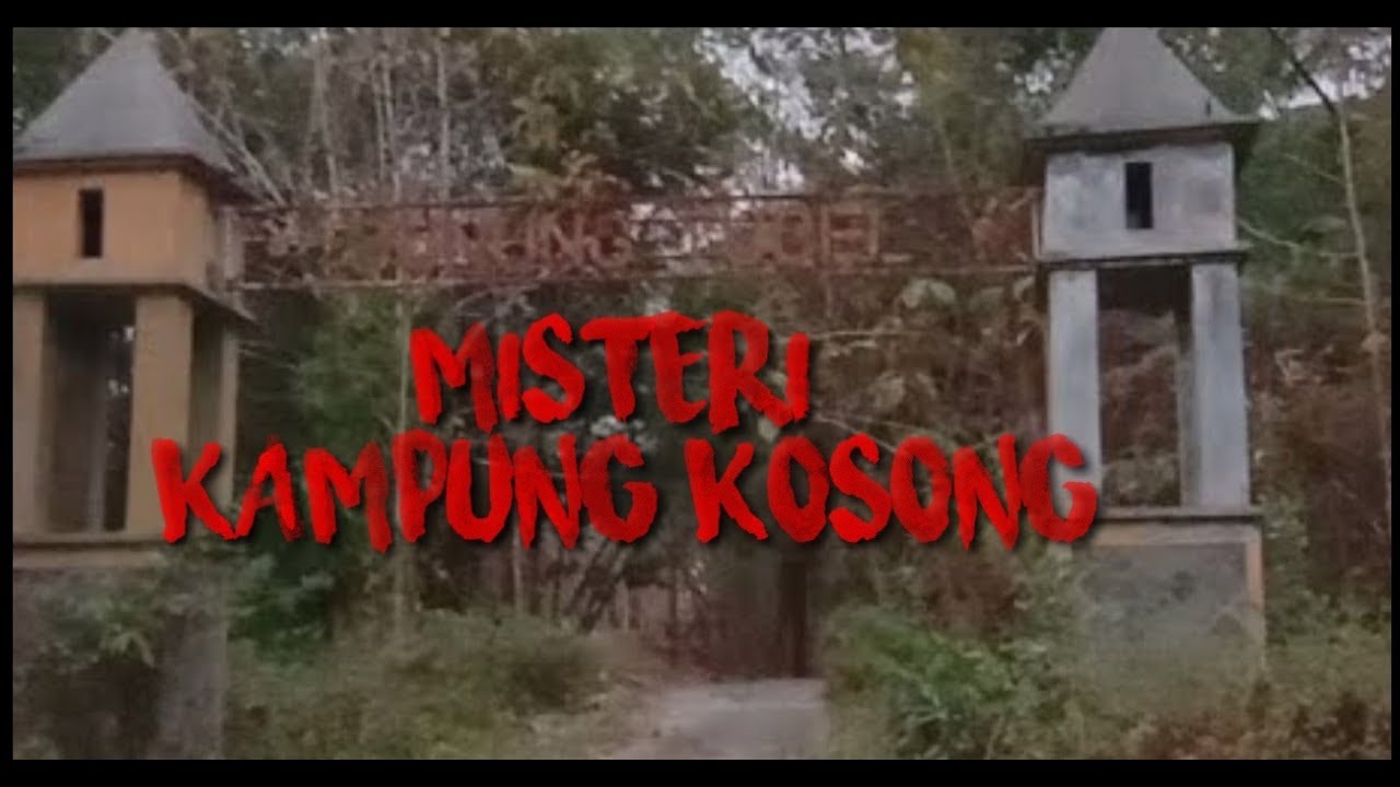MERINDING KAMPUNG KOSONG - EKSPLORE