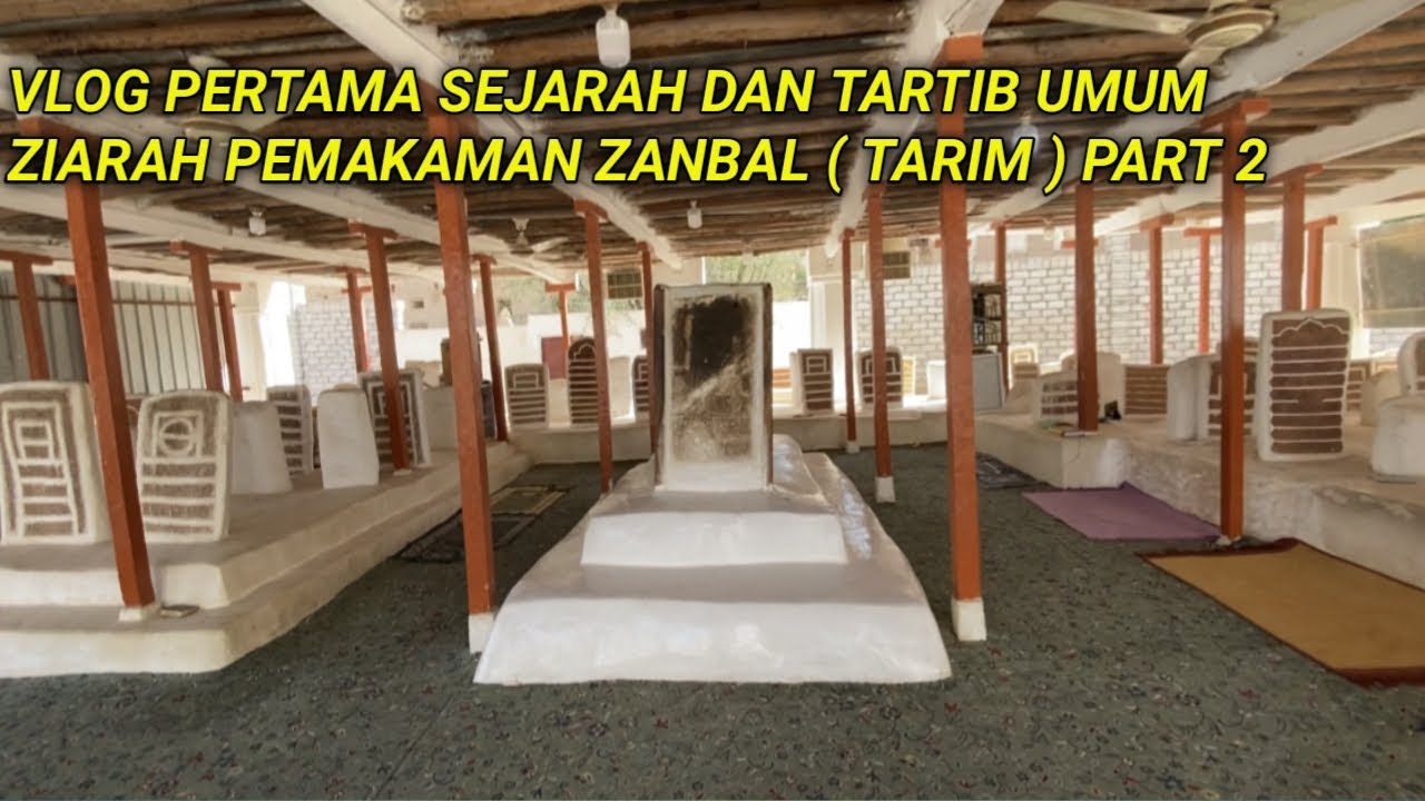 VLOG PERTAMA SEJARAH DAN TARTIB UMUM ZIARAH PEMAKAMAN ZANBAL ( TARIM ) PART 2‼️