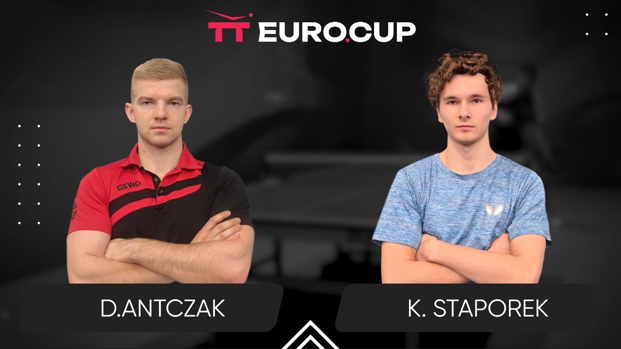 20:15 Damian Antczak - Krzysztof Staporek 13.03.2026 | TT Euro.Cup Poland Star.