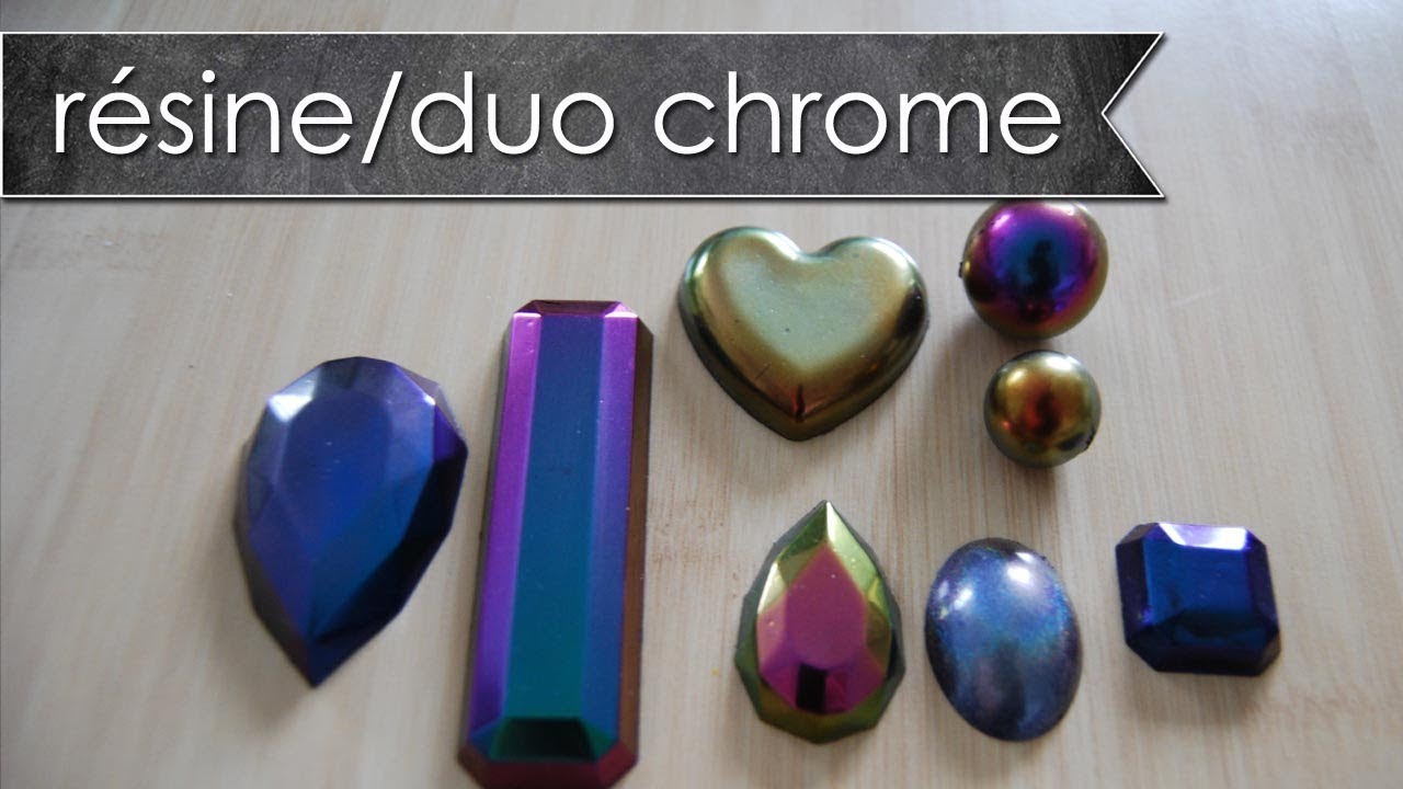 Tutoriel résine et duo chrome.