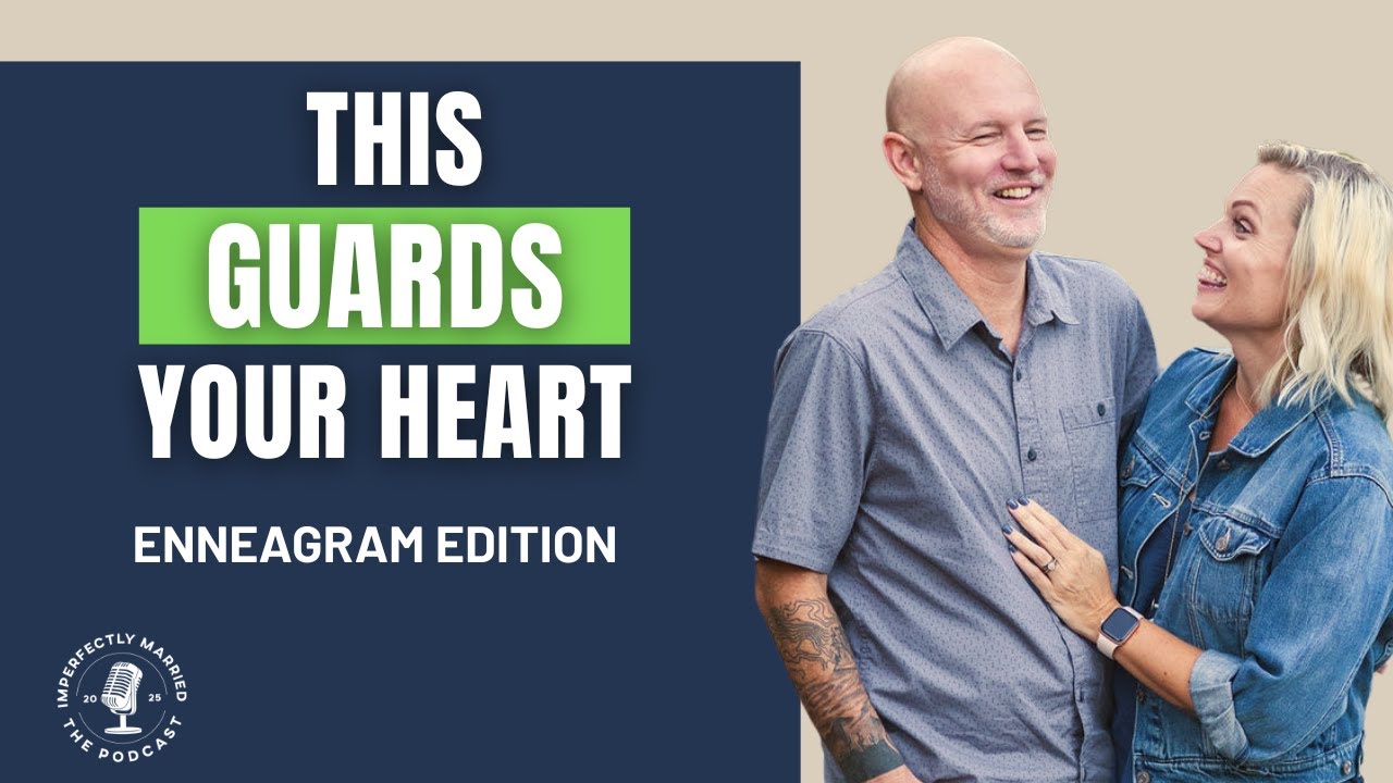 Enneagram Edition: How to Develop Emotional Intimacy in Marriage