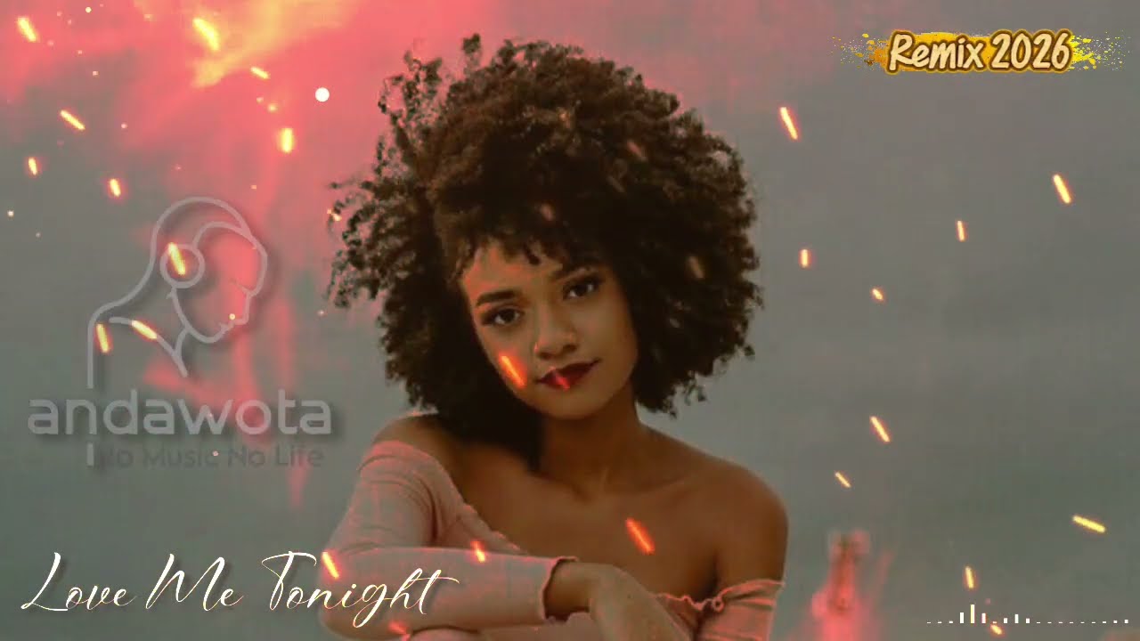 Love Me Tonight - ∆ND∆ W✪T∆™ Remix (2026)