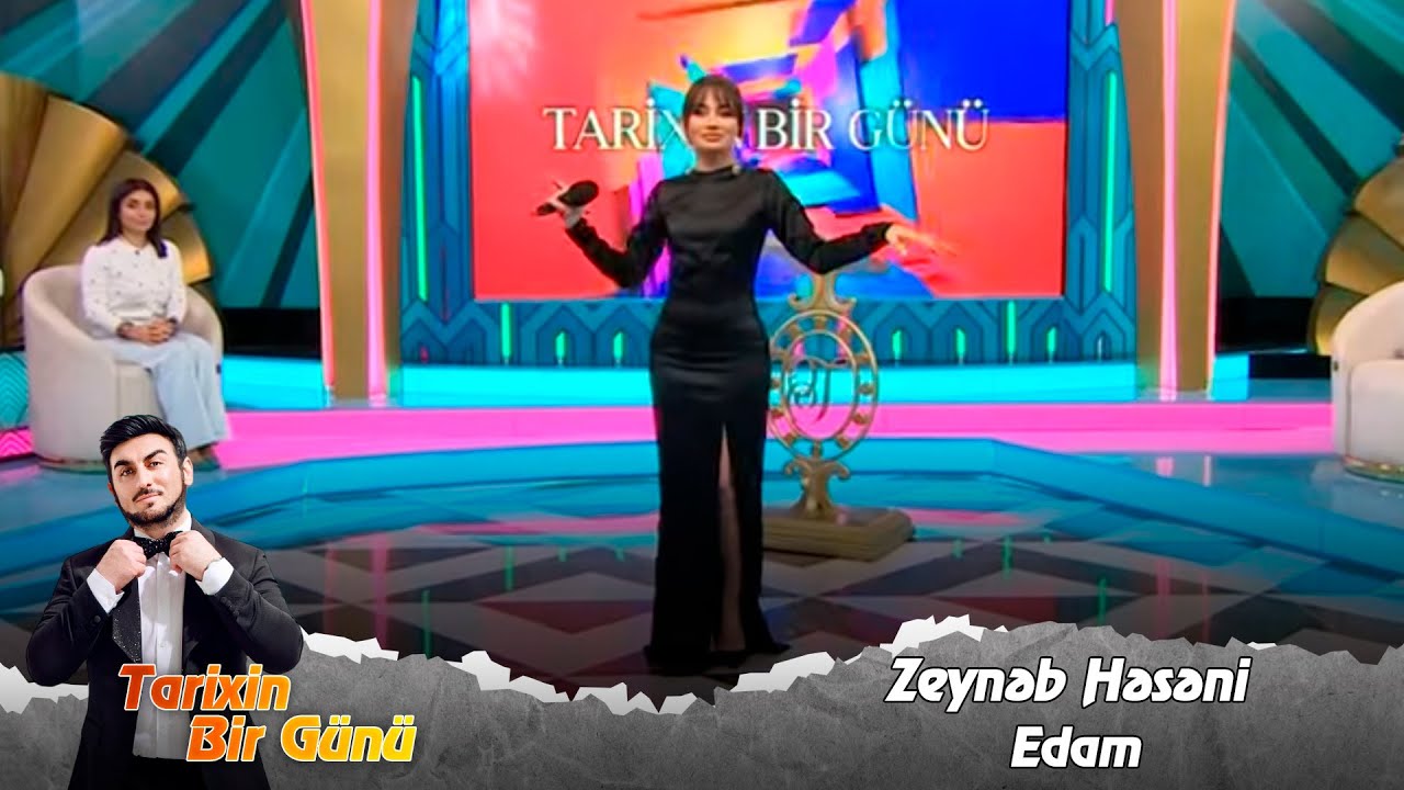 Zeyneb Heseni - Edam (Tarixin Bir Günü) 21.11.2023