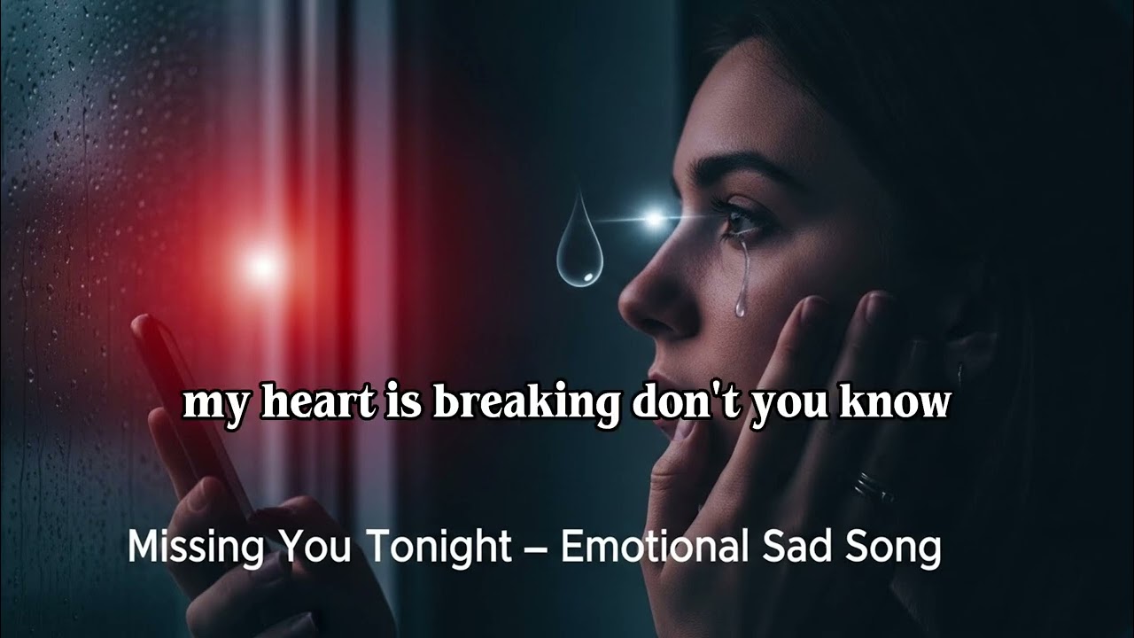 Missing you tonight #neworiginalsong #newsong #sadsong #sadlovesongs #brokenheart 