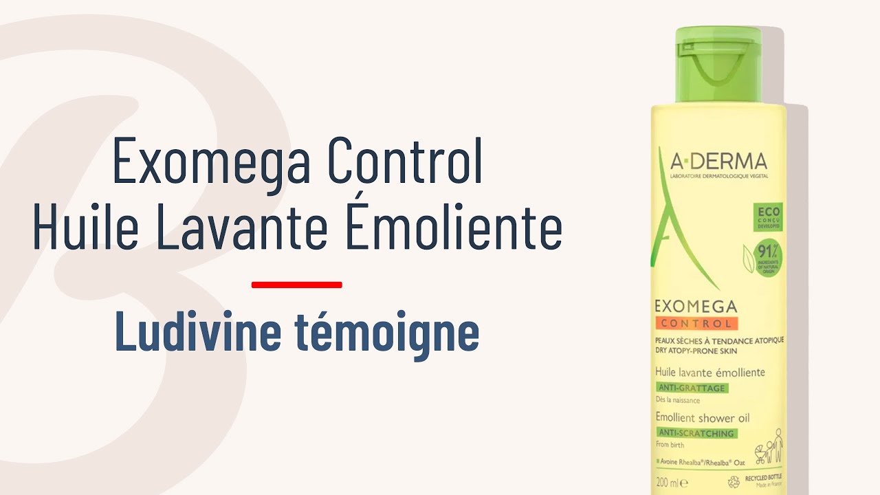 Avis client A-Derma Exomega Control - Huile Lavante Émolliente Anti-Grattage - Ludivine