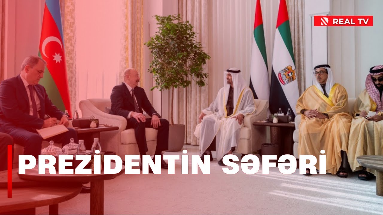 Prezident İlham Əliyev Birləşmiş Ərəb Əmirliyində səfərdədir