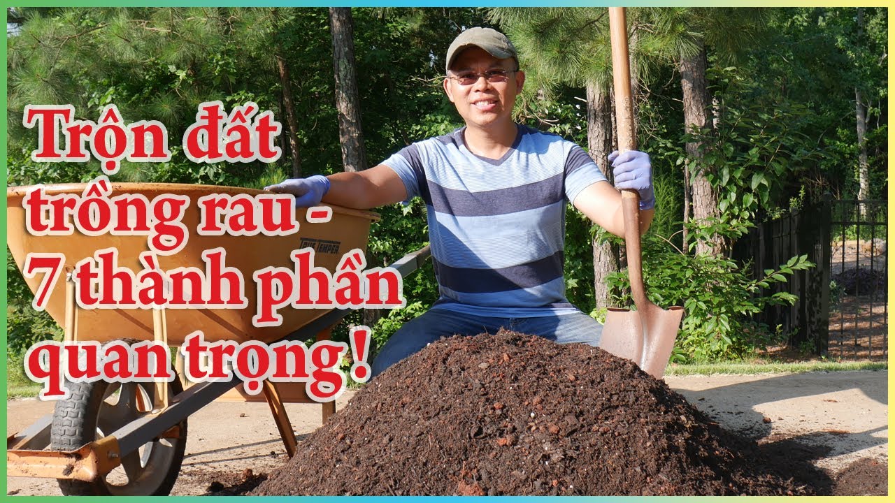 Trộn đất trồng rau làm vườn - 7 thành phần quan trọng.