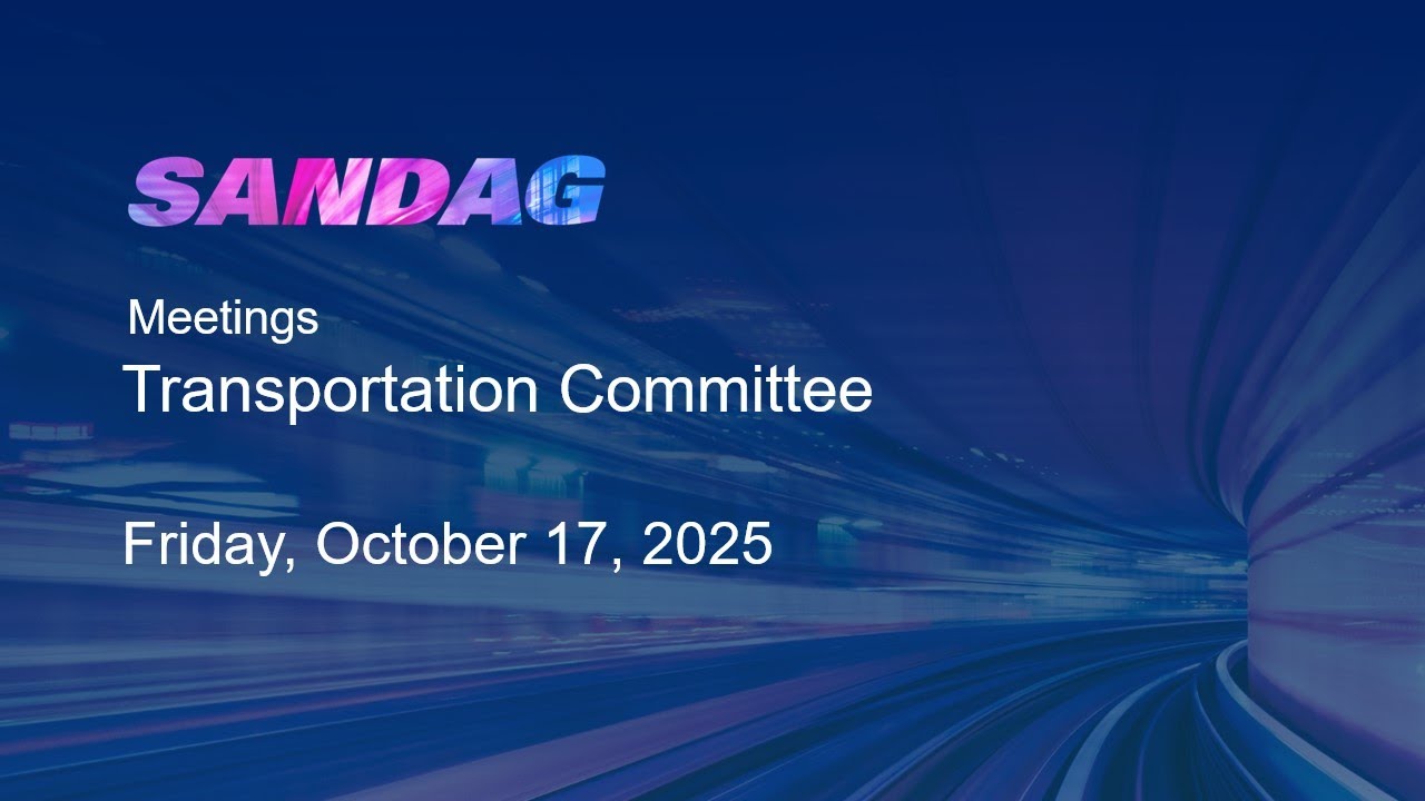 SANDAG Transportation Committee&ndash;Friday, October 17, 2025