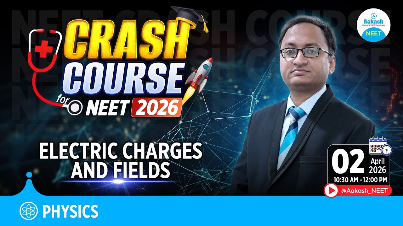 NEET 2026 Physics Crash Course | Electric Charges and Fields | Complete Revision