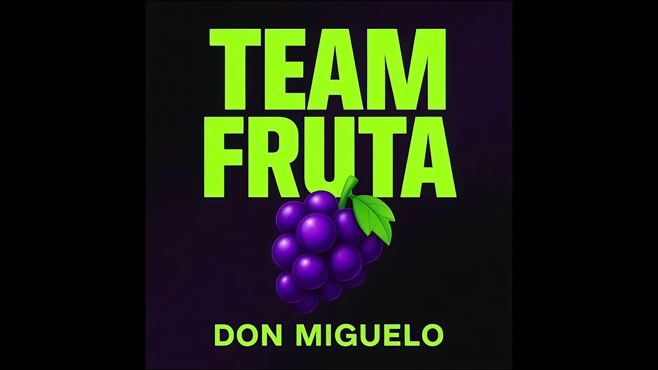Don Miguelo - TEAM FRUTA