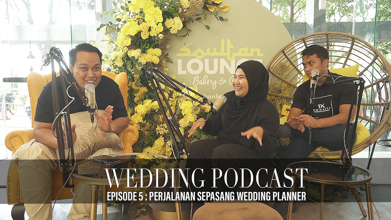 WEDDING PODCAST : EPISODE 5 : PERJALANAN SEPASANG WEDDING PLANNER