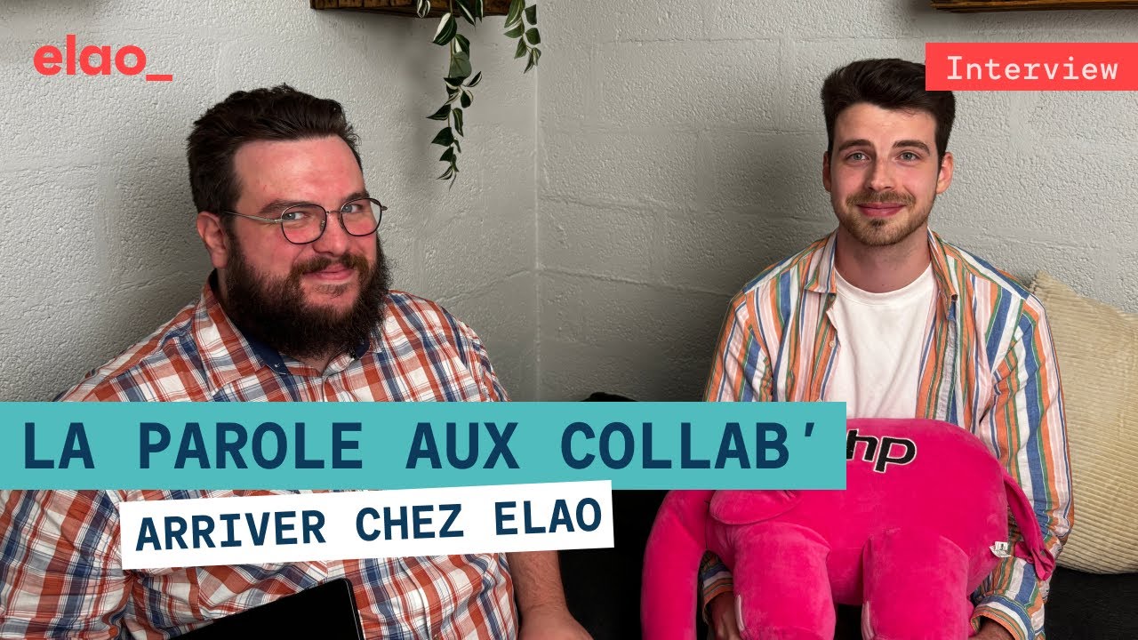 [Interview] La parole aux collab' - Arriver chez Elao 👋